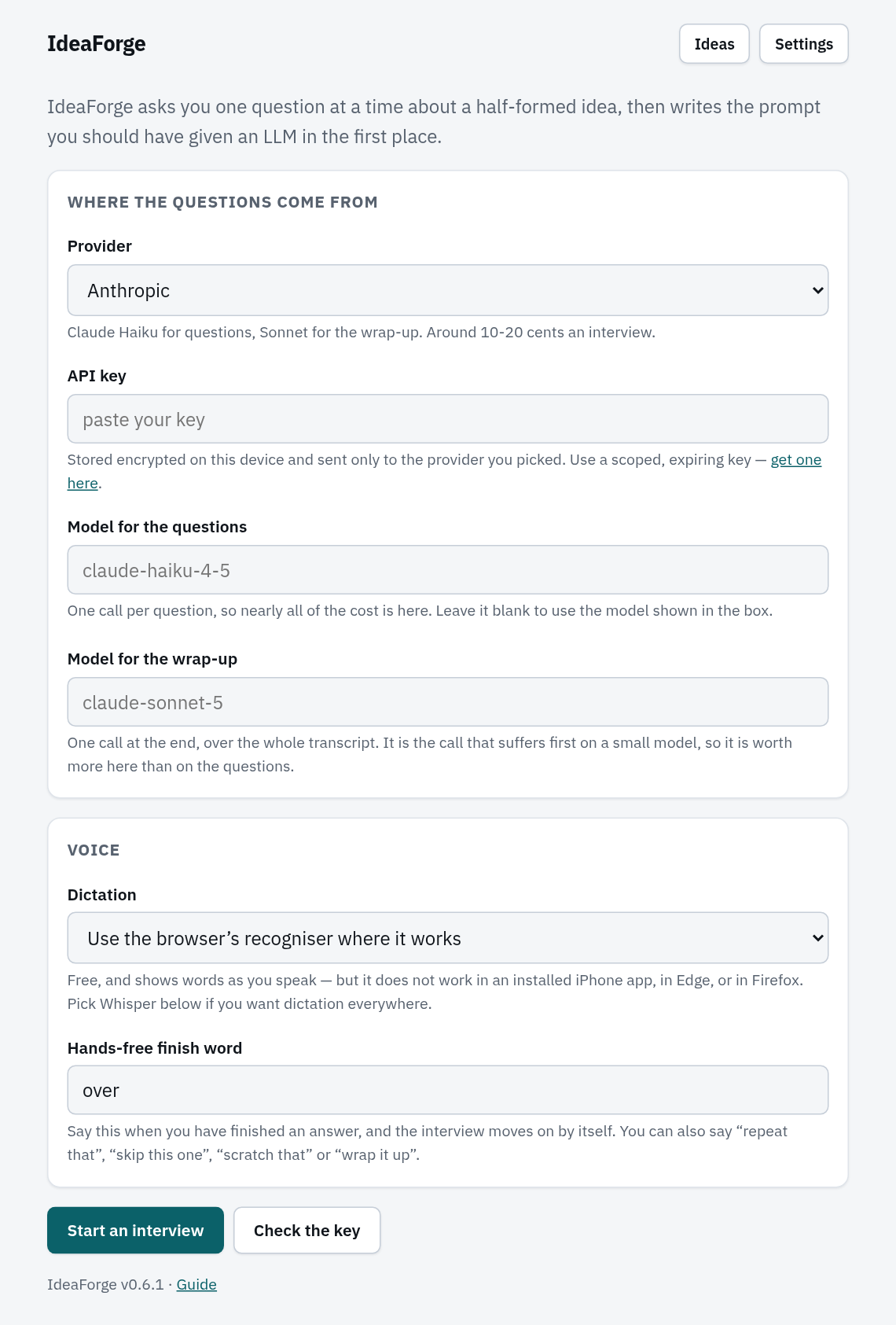 The IdeaForge setup screen with provider, API key, a model for the
                  questions and a model for the wrap-up, dictation, hands-free finish word,
                  connection check, and start controls.